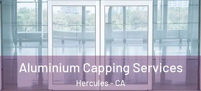  Aluminium Capping Services Hercules - CA