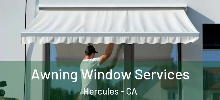  Awning Window Services Hercules - CA
