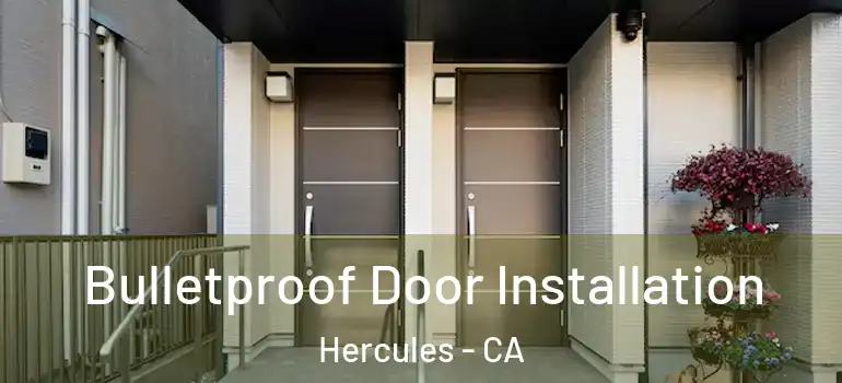  Bulletproof Door Installation Hercules - CA