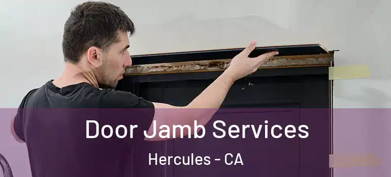  Door Jamb Services Hercules - CA