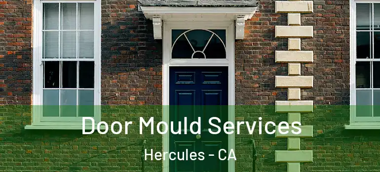  Door Mould Services Hercules - CA