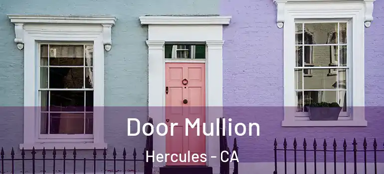  Door Mullion Hercules - CA