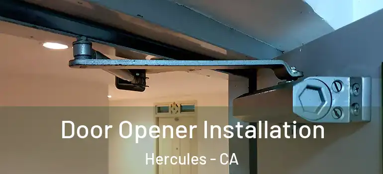  Door Opener Installation Hercules - CA