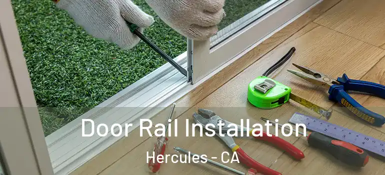  Door Rail Installation Hercules - CA