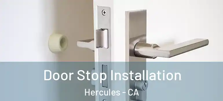  Door Stop Installation Hercules - CA