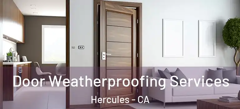  Door Weatherproofing Services Hercules - CA