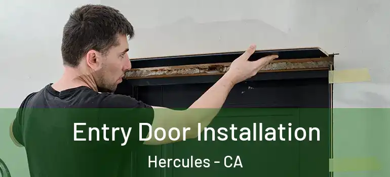  Entry Door Installation Hercules - CA