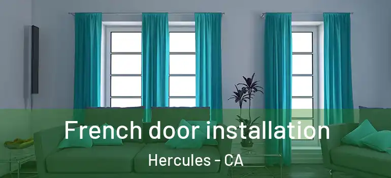  French door installation Hercules - CA