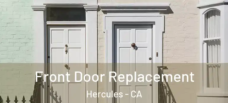  Front Door Replacement Hercules - CA
