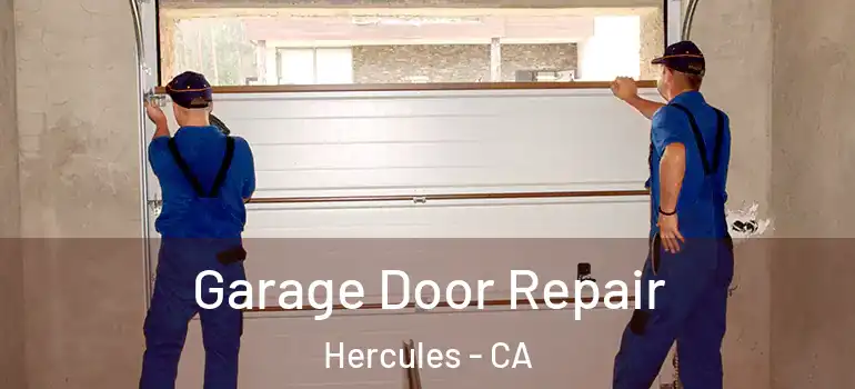  Garage Door Repair Hercules - CA