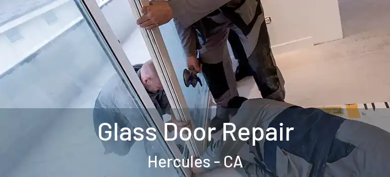  Glass Door Repair Hercules - CA