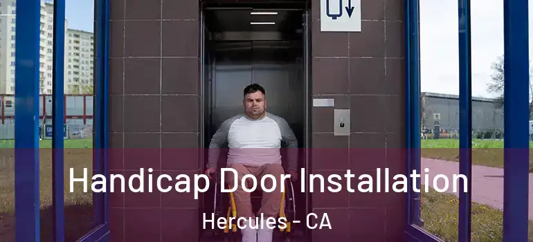  Handicap Door Installation Hercules - CA