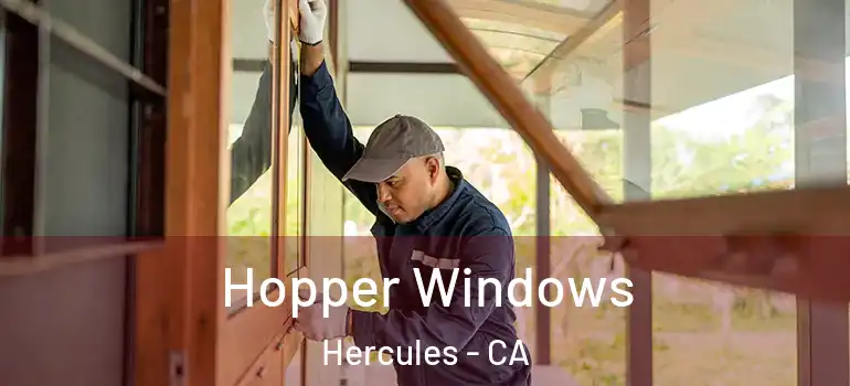  Hopper Windows Hercules - CA