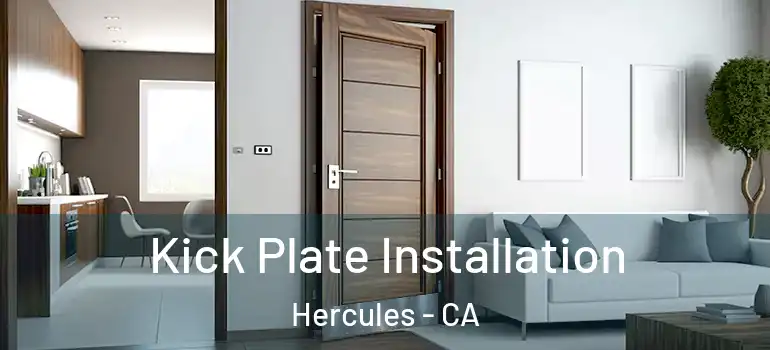  Kick Plate Installation Hercules - CA