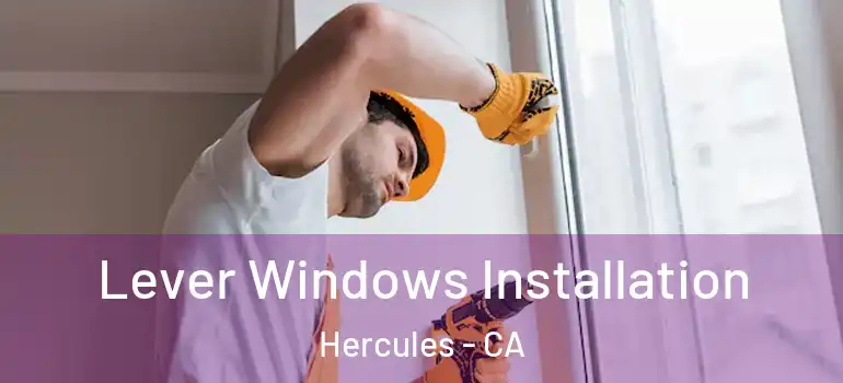  Lever Windows Installation Hercules - CA