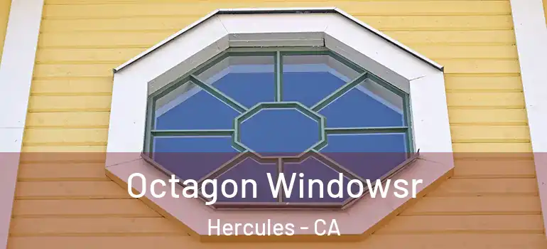  Octagon Windowsr Hercules - CA