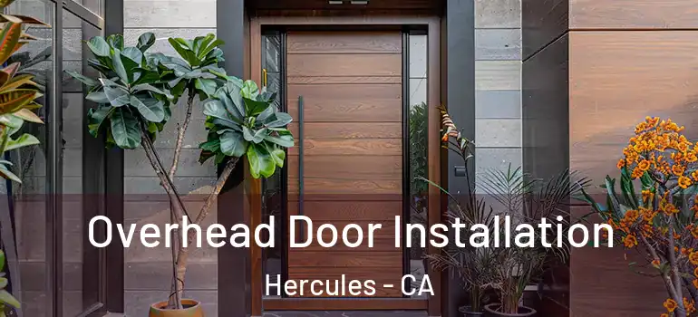  Overhead Door Installation Hercules - CA