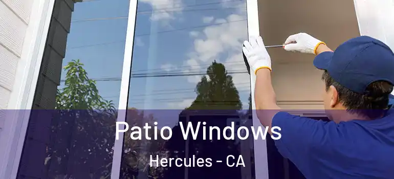  Patio Windows Hercules - CA