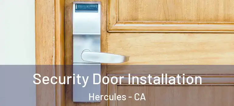  Security Door Installation Hercules - CA