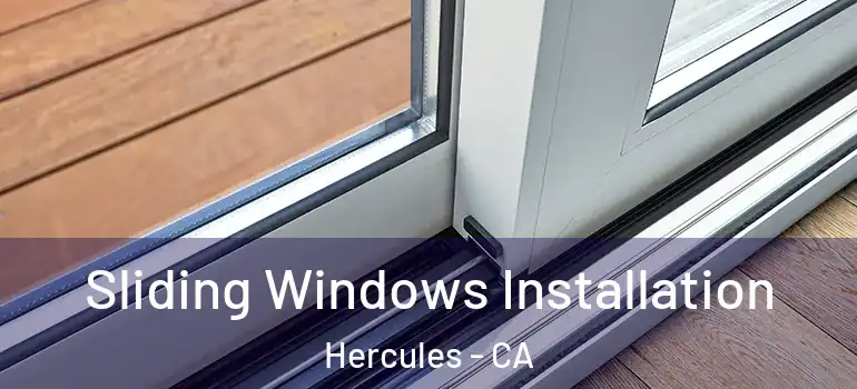  Sliding Windows Installation Hercules - CA