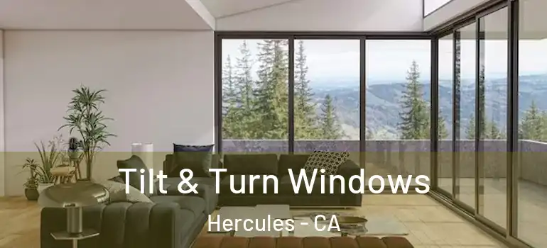  Tilt & Turn Windows Hercules - CA