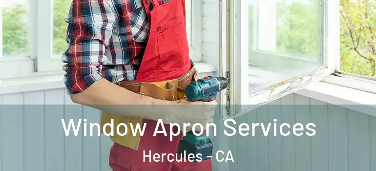  Window Apron Services Hercules - CA