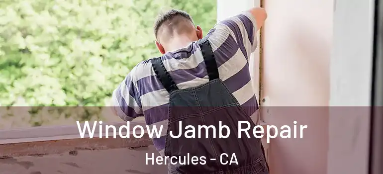  Window Jamb Repair Hercules - CA