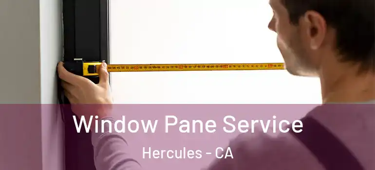  Window Pane Service Hercules - CA