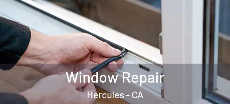  Window Repair Hercules - CA