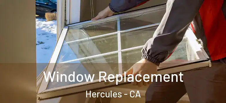  Window Replacement Hercules - CA