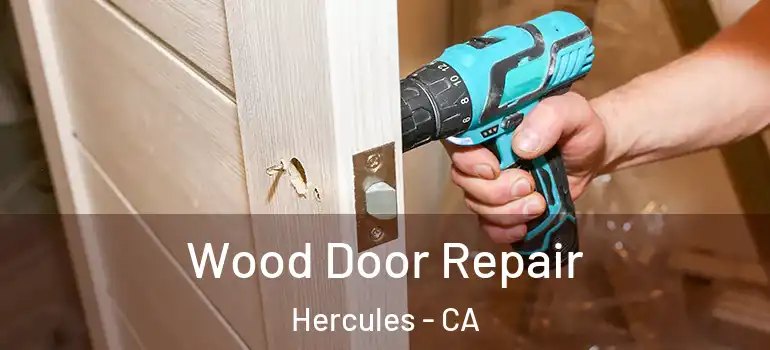  Wood Door Repair Hercules - CA